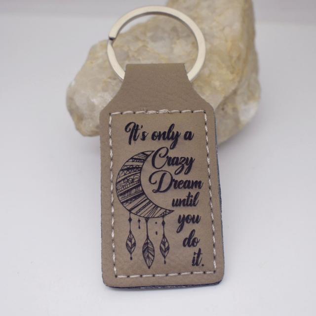 its only a crazy dream leather keychain.jpg